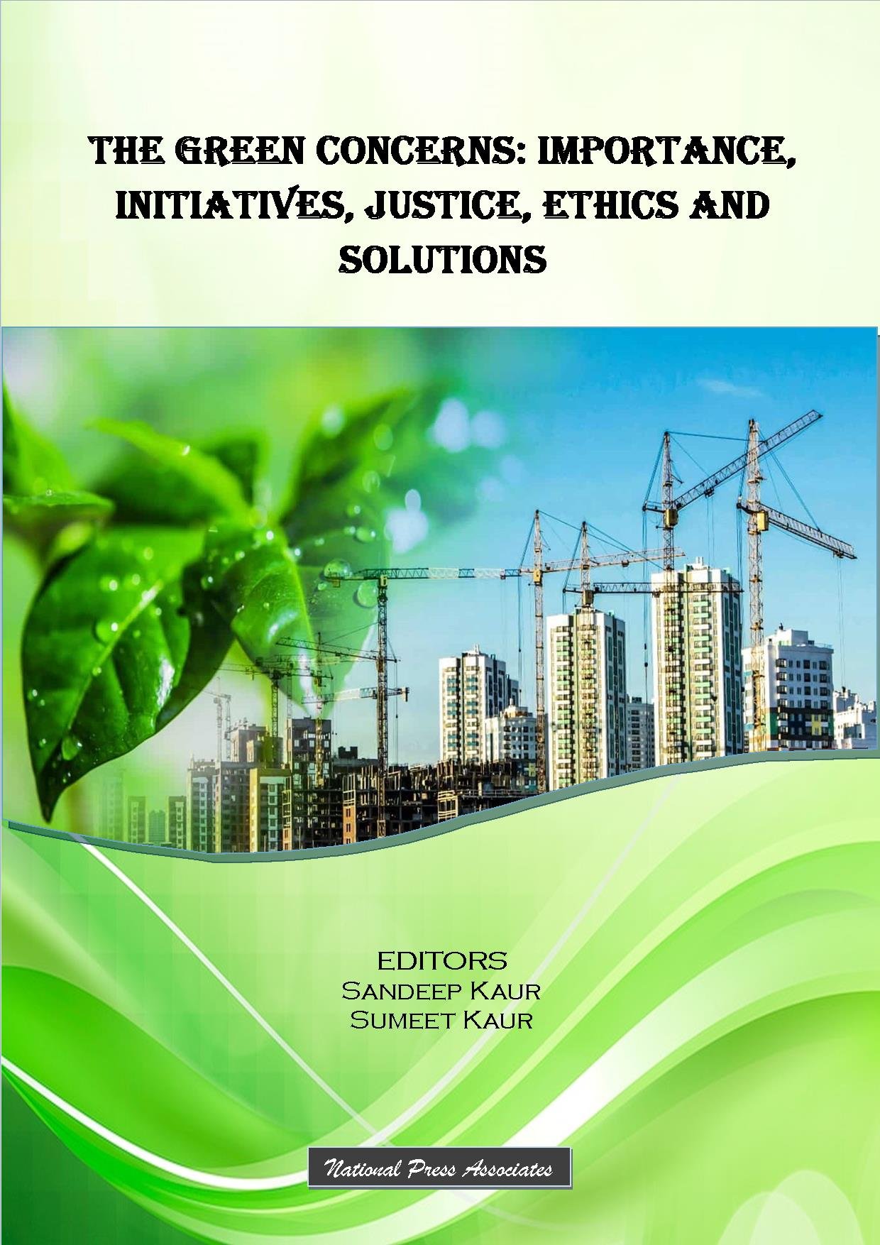 The Green Concerns:  Importance, initiatives, Justice, Ethics and Solutions 